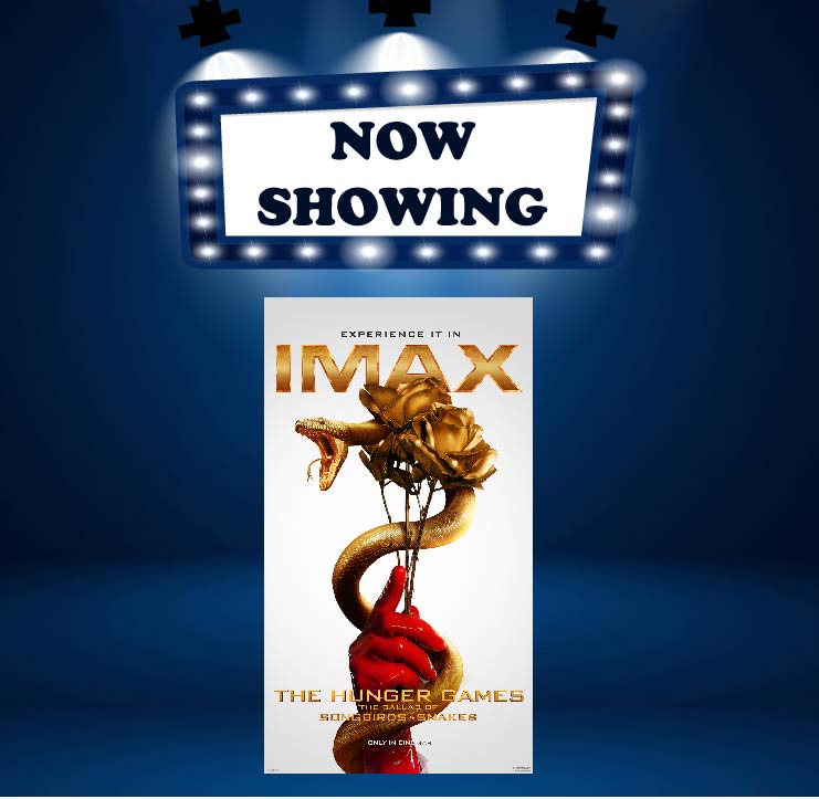 THE HUNGERGAMES : THE BALLAD OF SONGBIRDS & SNAKE (13) (ENG) (IMAX)